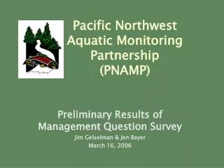 Preliminary Results of Management Question Survey Jim Geiselman &amp; Jen Bayer March 16, 2006
