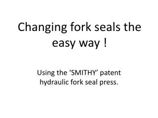 Changing fork seals the easy way !