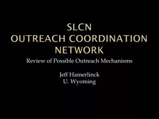 SLCN Outreach Coordination Network