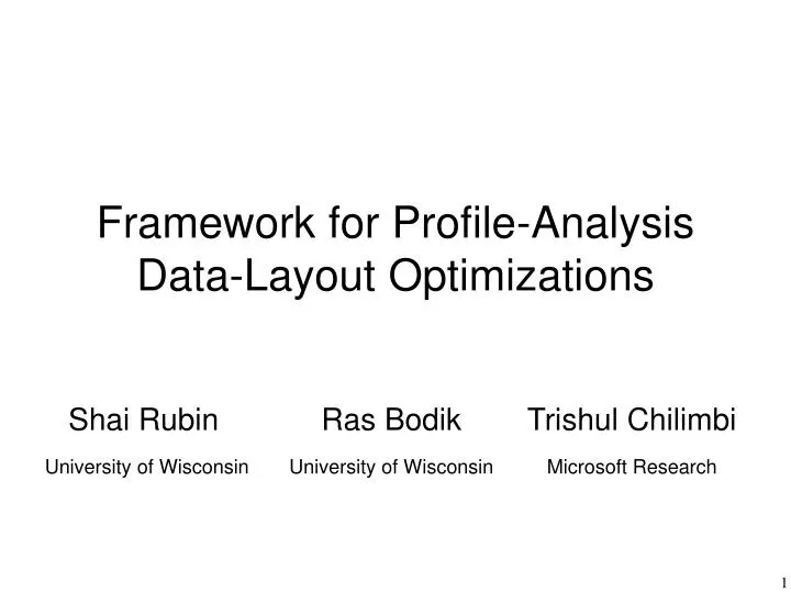 framework for profile analysis data layout optimizations
