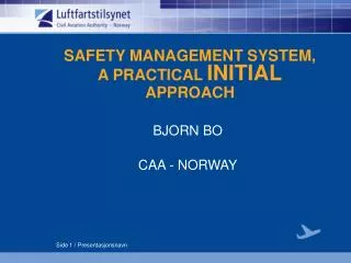 SAFETY MANAGEMENT SYSTEM, A PRACTICAL INITIAL APPROACH
