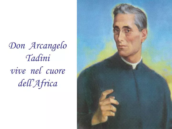 don arcangelo tadini vive nel cuore dell africa