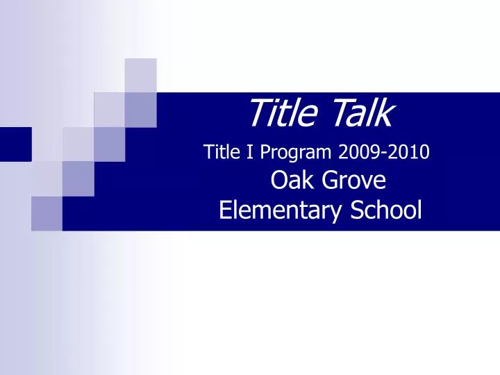 title talk title i program 2009 2010 oak grove elementary school
