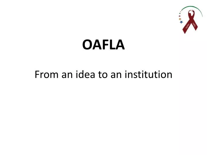 oafla from an idea to an institution