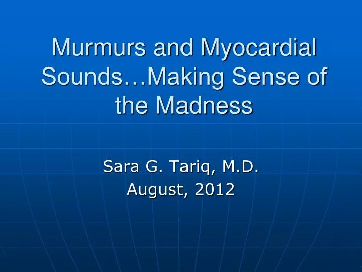 murmurs and myocardial sounds making sense of the madness