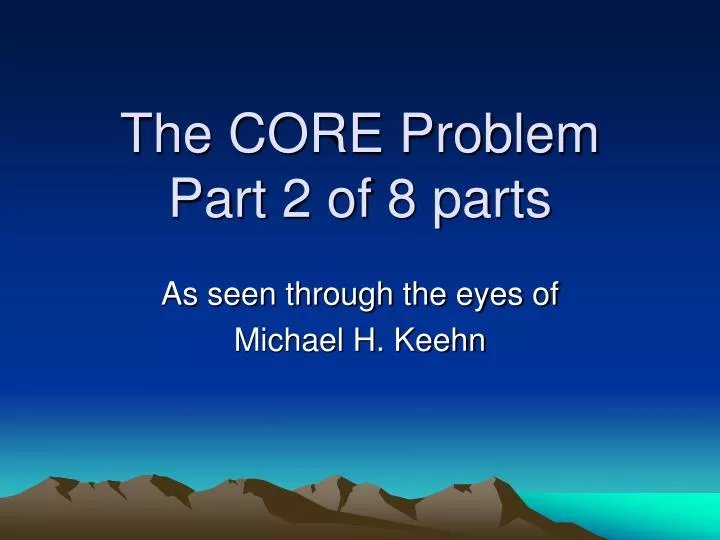 the core problem part 2 of 8 parts