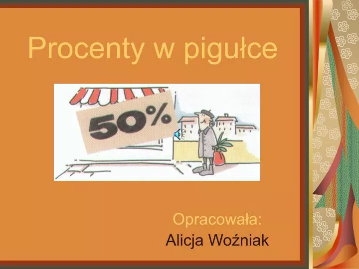 procenty w pigu ce