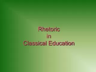 Rhetoric in Classical Education