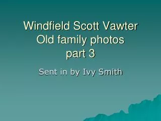Windfield Scott Vawter Old family photos part 3
