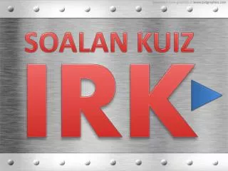 soalan kuiz irk