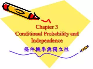 Chapter 3 Conditional Probability and Independence