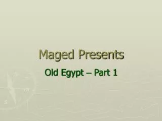 Maged Presents