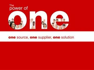 one source, one supplier, one solution