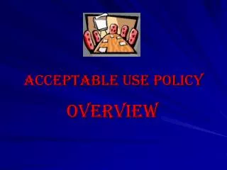 ACCEPTABLE USE POLICY