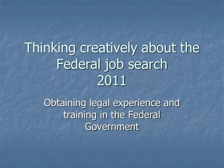 thinking creatively about the federal job search 2011