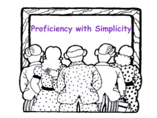 Proficiency with Simplicity