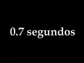 0 7 segundos