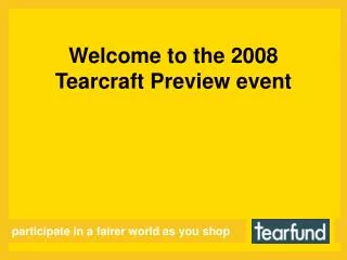 Welcome to the 2008 Tearcraft Preview event