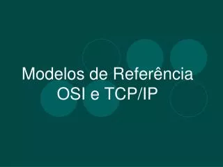 modelos de refer ncia osi e tcp ip