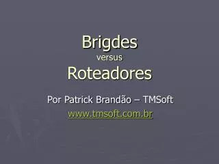 brigdes versus roteadores