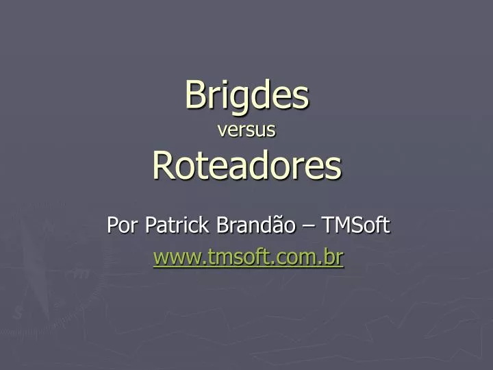 brigdes versus roteadores