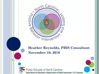 Heather Reynolds, PBIS Consultant November 10, 2010