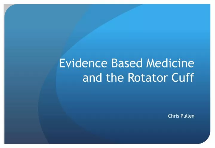evidence based medicine and the rotator cuff