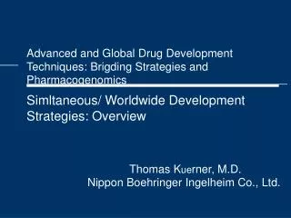 Advanced and Global Drug Development Techniques: Brigding Strategies and Pharmacogenomics