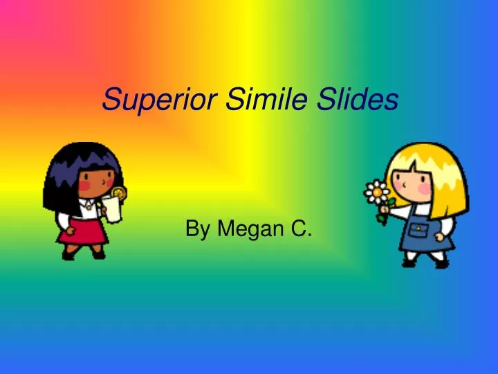 superior simile slides