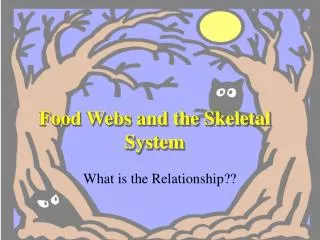 Food Webs and the Skeletal System