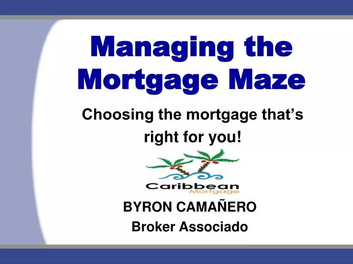 managing the mortgage maze