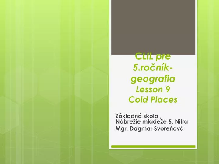 c lil pre 5 ro n k geografia lesson 9 cold places
