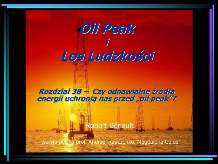 oil p eak i los ludzko ci rozdzia 3b czy odnawialne r d a energii uchroni nas przed oil peak