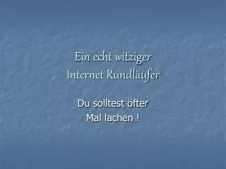 ein echt witziger internet rundl ufer