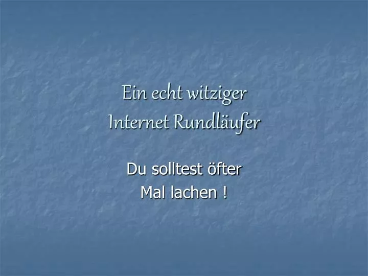 ein echt witziger internet rundl ufer