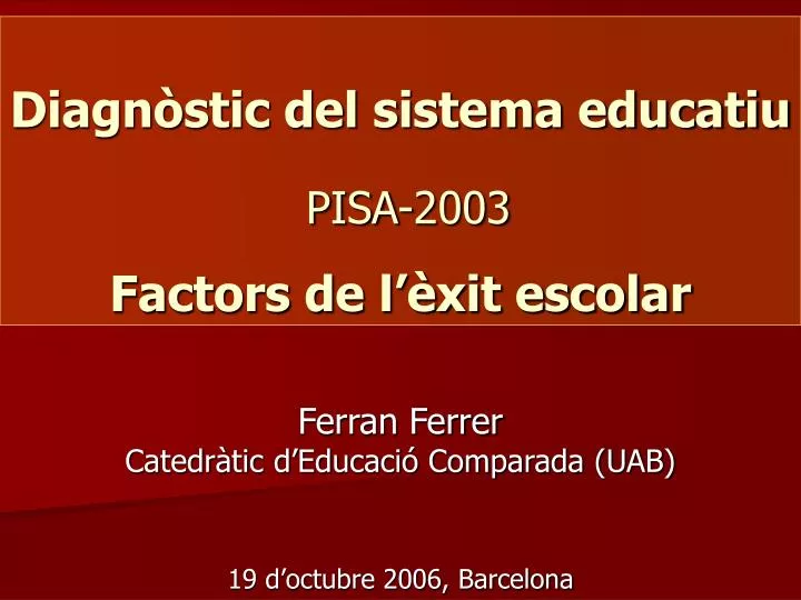 diagn stic del sistema educatiu pisa 2003 factors de l xit escolar