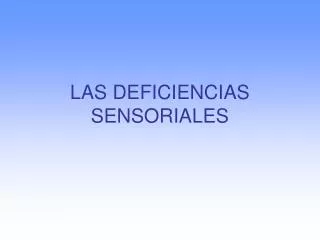 las deficiencias sensoriales
