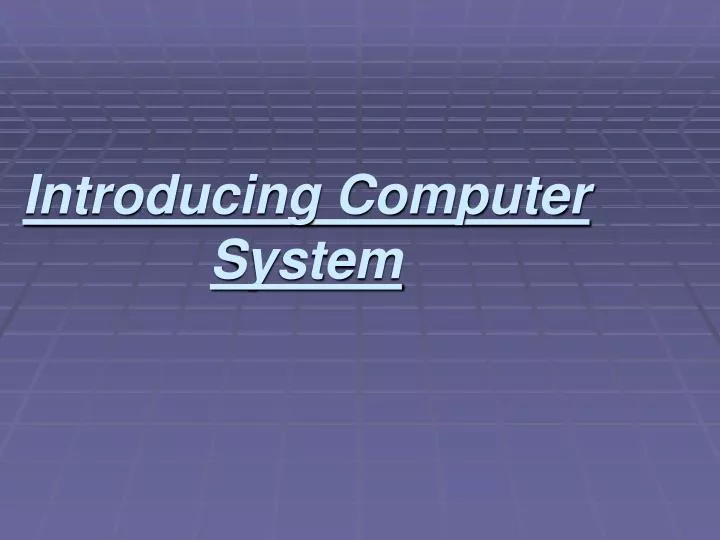 introducing computer system