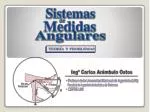 SISTEMAS DE MEDIDAS ANGULARES Y APLICACIONES - slide 1