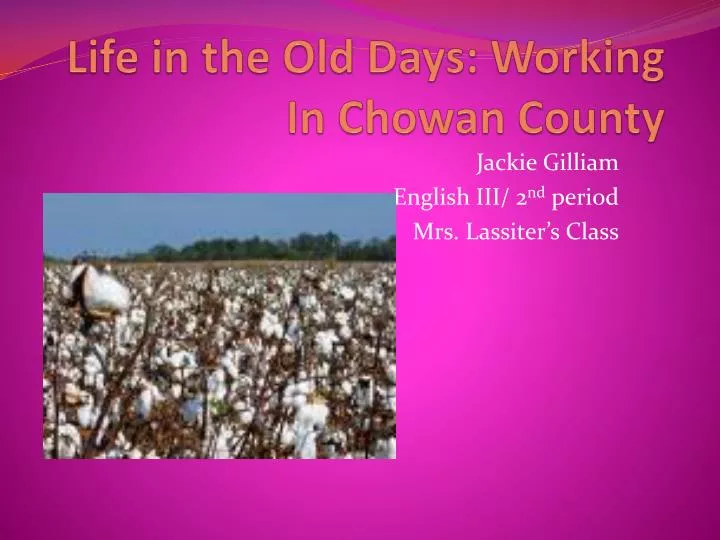 life in the old days working in chowan county