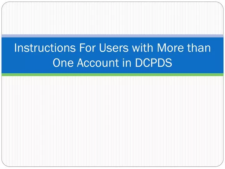 instructions for users with more than one account in dcpds