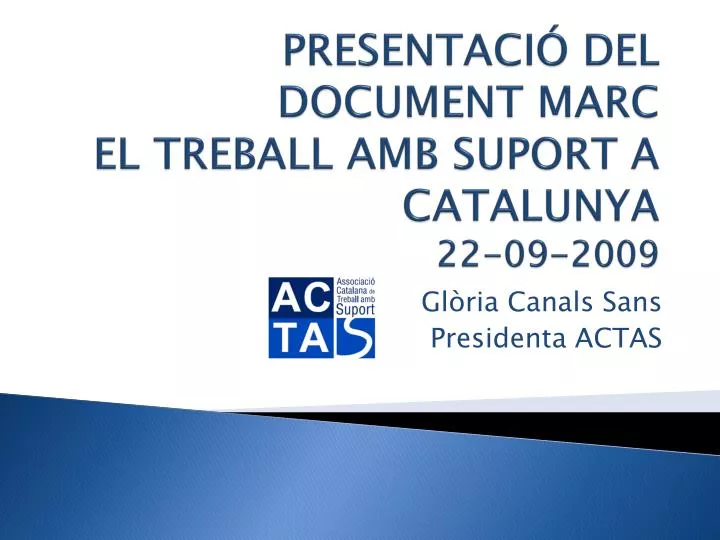 presentaci del document marc el treball amb suport a catalunya 22 09 2009