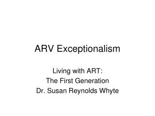 ARV Exceptionalism