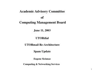 Academic Advisory Committee of Computing Management Board June 11, 2003 UTORdial