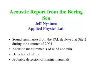 Acoustic Report from the Bering Sea Jeff Nystuen Applied Physics Lab