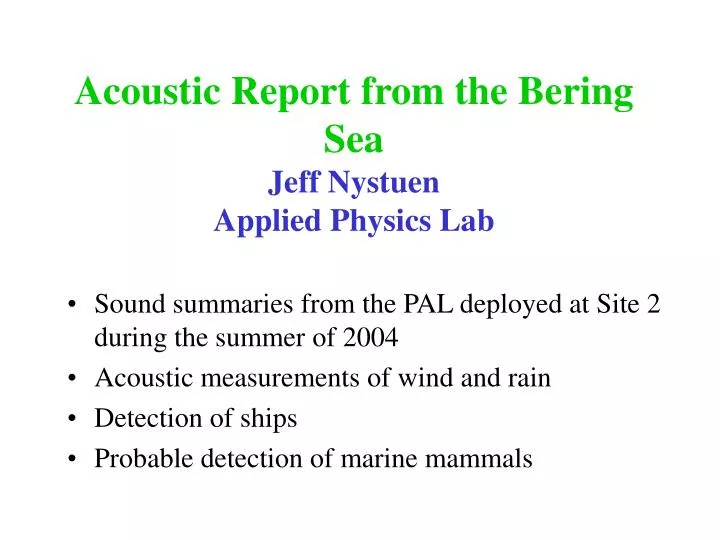 acoustic report from the bering sea jeff nystuen applied physics lab