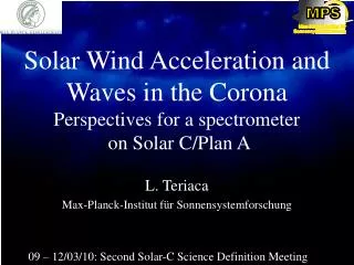 Solar Wind Acceleration and Waves in the Corona Perspectives for a spectrometer on Solar C/Plan A