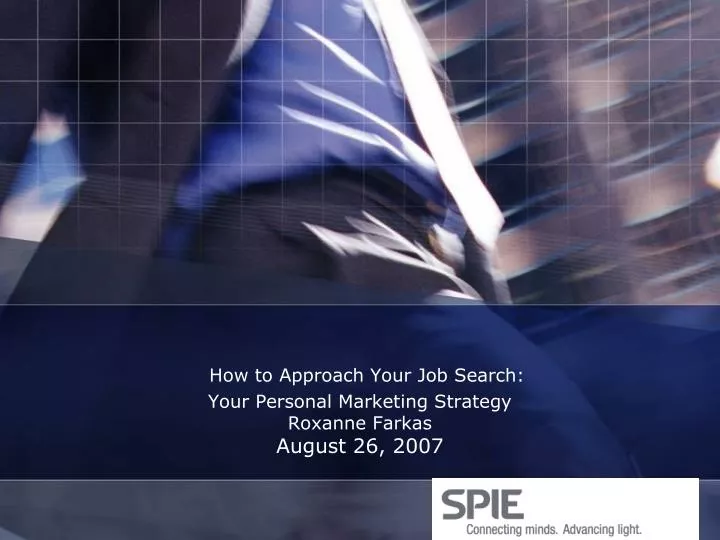 how to approach your job search your personal marketing strategy roxanne farkas august 26 2007