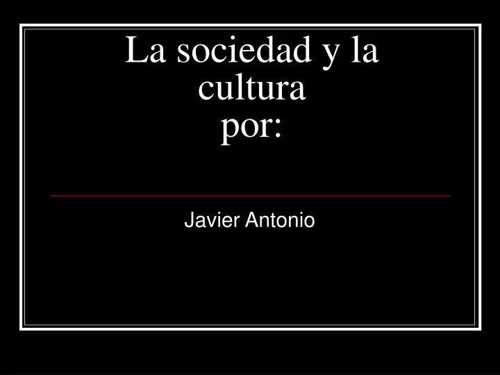 la sociedad y la cultura por