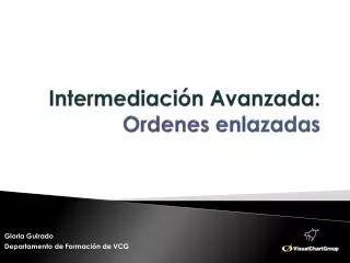intermediaci n avanzada ordenes enlazadas